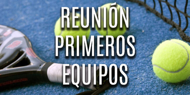 PADEL REUNION PRIMEROS EQUIPOS