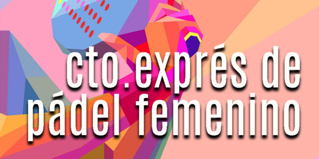 PADEL TORNEO EXPRES FEMENINO