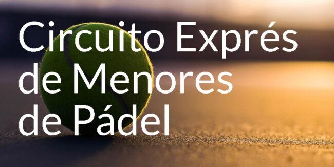 circuito expres de menores de padel