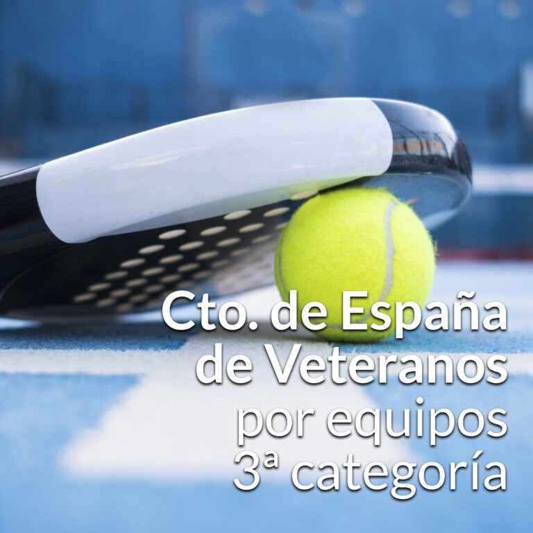 PADEL CTO ESPAÑA POR EQUIPOS VETERANOS